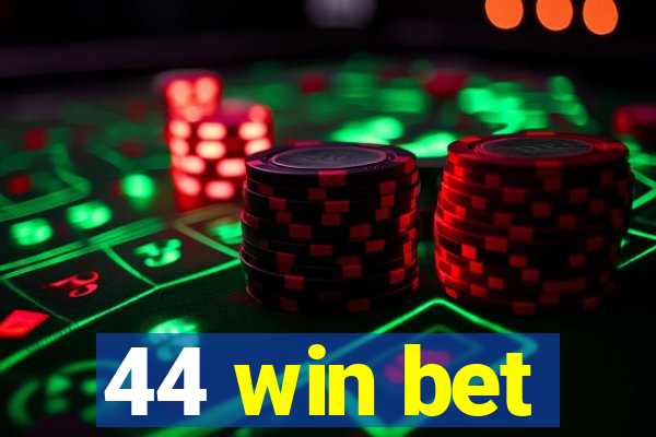 44 win bet